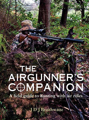 Airgunner's Companion: A Field Guide to Hunting with Air Rifles
