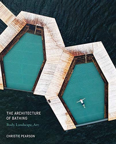 Architektur des Badens: Körper, Landschaft, Kunst 