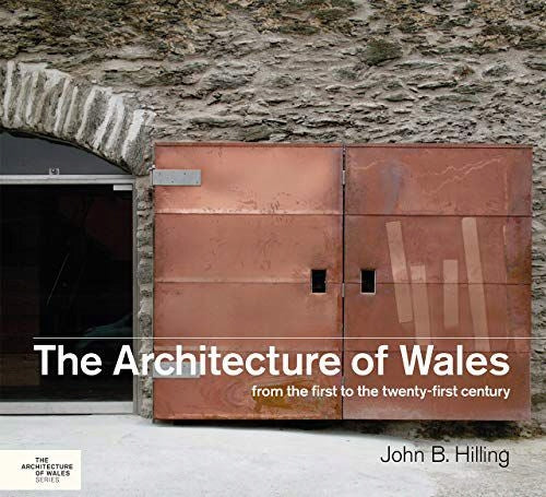 Architecture of Wales: From the First to the Twenty-First Century