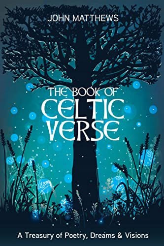 Book of Celtic Verse: A Treasury of Poetry, Dreams & Visions New edition