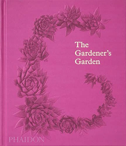 Gardener's Garden: Inspiration über Kontinente und Jahrhunderte hinweg im klassischen Format 
