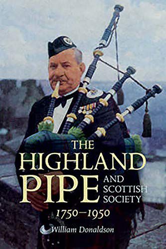 Highland Pipe und Scottish Society 1750-1950 