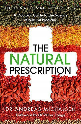 Natural Prescription: A Doctor's Guide to the Science of Natural Medicine