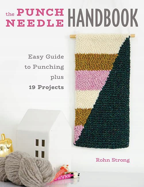 Punch Needle Handbook: Easy Guide to Punching plus 19 Projects