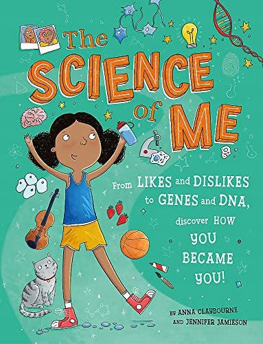 Science of Me: From likes and dislikes to genes and DNA, discover how you became YOU!