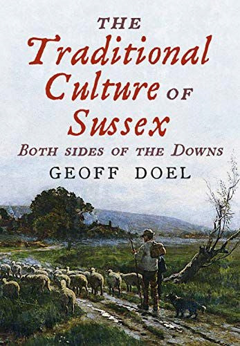 Traditional Culture of Sussex: Both Sides of the Downs
