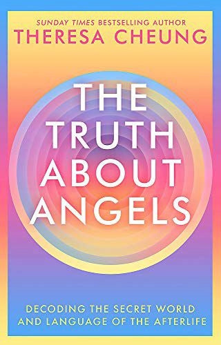 Truth about Angels: Decoding the secret world and language of the afterlife