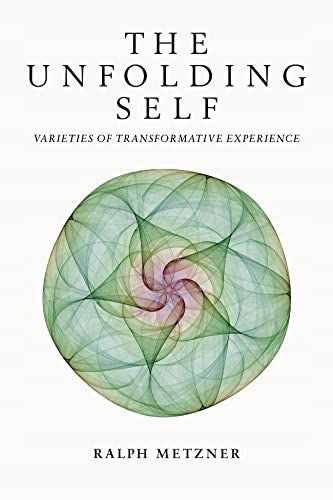 Unfolding Self: Varieties of Transformative Experience