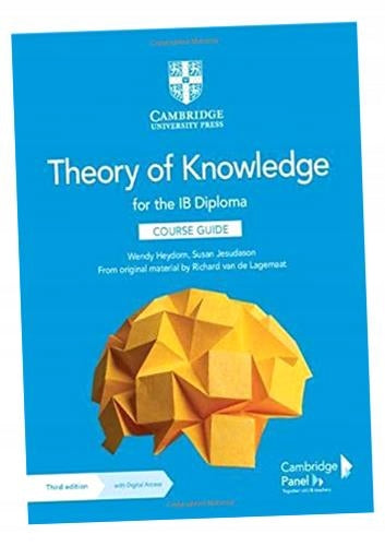 Theory of Knowledge for the IB Diploma Course Guide with Digital Access (2 Years) 3rd Revised edition