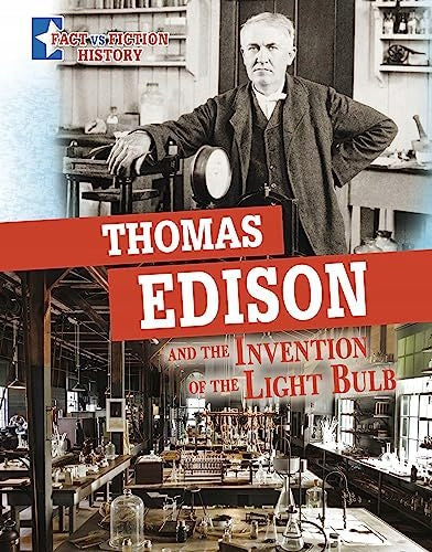 Thomas Edison und die Erfindung der Glühbirne: Fakten von Fiktionen trennen 