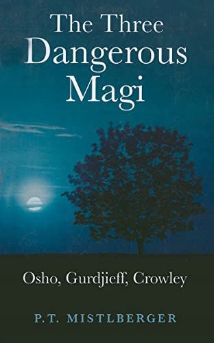 Drei gefährliche Magier: Osho, Gurdjieff, Crowley 