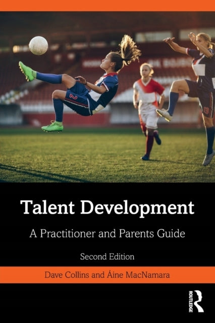 Talent Development: A Practitioner and Parents Guide 2nd edition