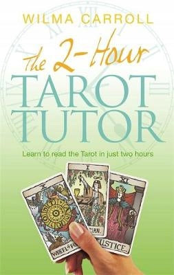 2-stündiger Tarot-Tutor: Lernen Sie, das Tarot in nur zwei Stunden zu lesen 