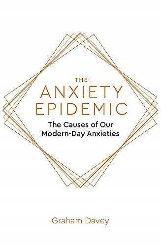 Anxiety Epidemic: The Causes of our Modern-Day Anxieties
