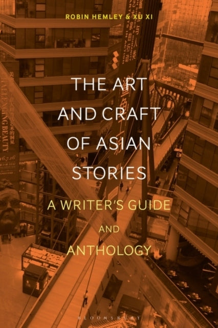 Kunst und Handwerk asiatischer Geschichten: Ein Leitfaden und eine Anthologie für Autoren 