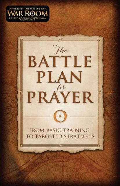 Battle Plan for Prayer: From Basic Training to Targeted Strategies