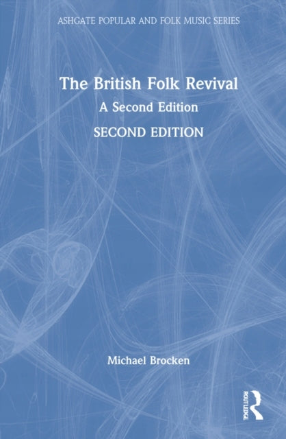 British Folk Revival: A Second Edition 2nd edition