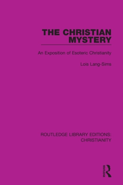 Christliches Mysterium: Eine Darstellung des esoterischen Christentums 