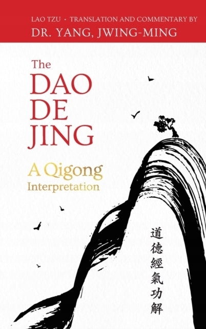 Dao De Jing: Eine zweisprachige Ausgabe der Qigong-Interpretation 