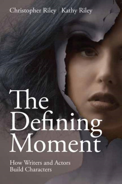 Defining Moment: How Writers and Actors Build Characters