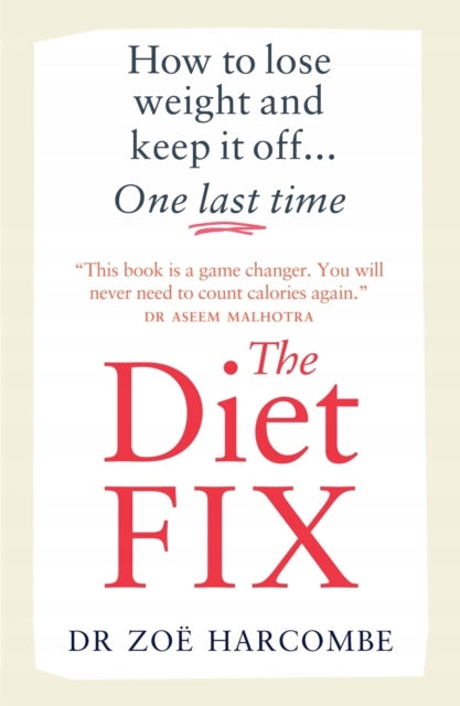 Diet Fix: How to lose weight and keep it off... one last time
