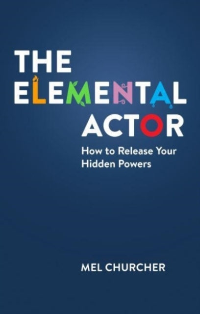 Elemental Actor: How to Release Your Hidden Powers