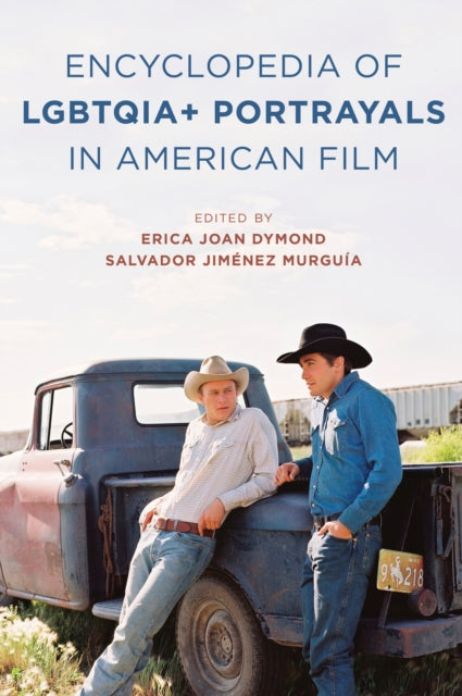 Encyclopedia of LGBTQIAplus Portrayals in American Film