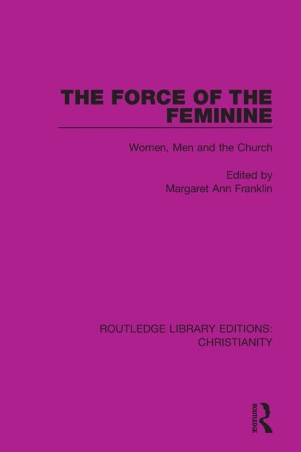 Force of the Feminine: Women, Men and the Church