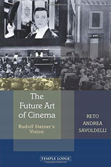 Zukünftige Kunst des Kinos: Rudolf Steiners Vision 