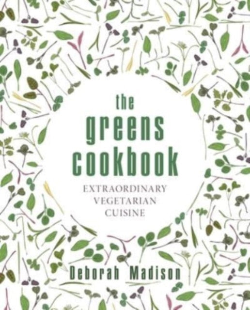 Greens Cookbook: Außergewöhnliche vegetarische Küche 