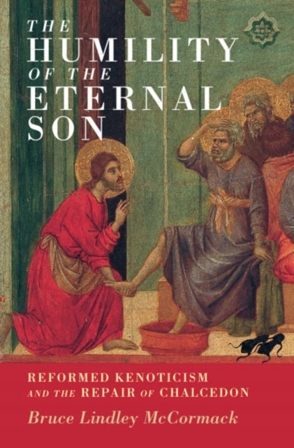 Humility of the Eternal Son: Reformed Kenoticism and the Repair of Chalcedon