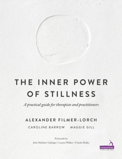 Inner Power of Stillness: A Practical Guide for Therapists and Practitioners