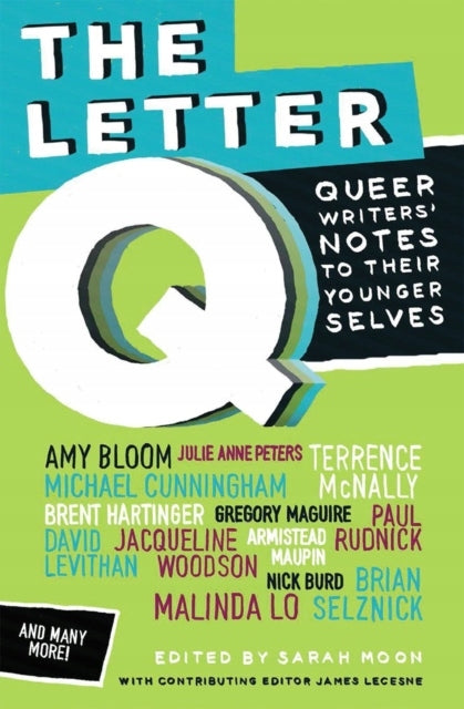Letter Q: Queer Writers' Notes to Their Younger Selves