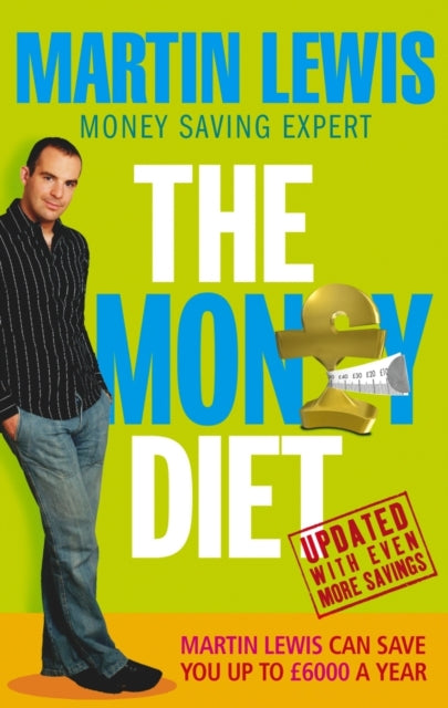 Money Diet - revised and updated: The ultimate guide to shedding pounds off your bills and saving money on everything!