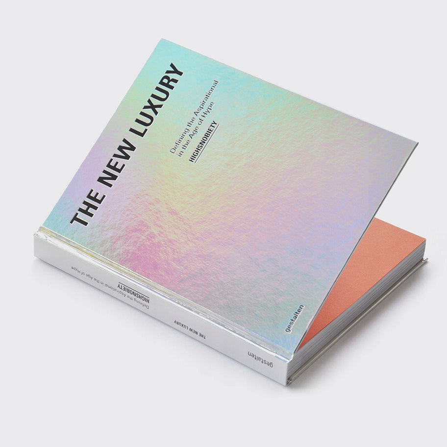 New Luxury: Highsnobiety: Defining the Aspirational in the Age of Hype