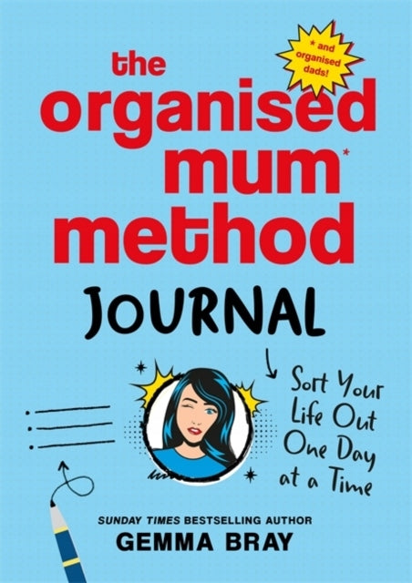 Organised Mum Method Journal: Sort Your Life Out One Day at a Time