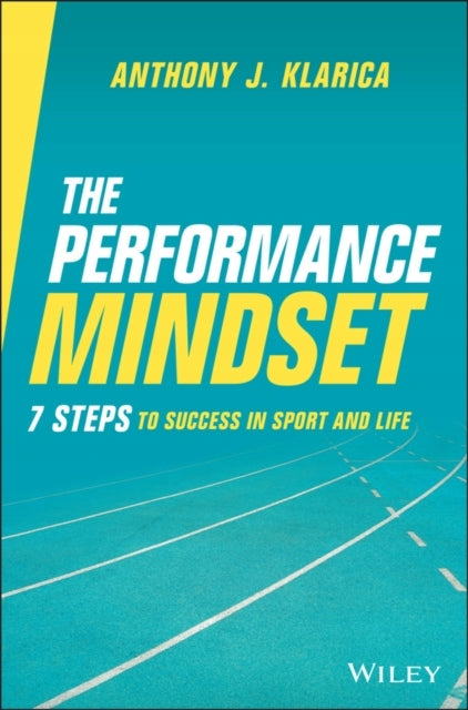 Performance Mindset: 7 Steps to Success in Sport and Life