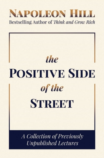 Positive Side of the Street: A Collection of Previously Unpublished Lectures