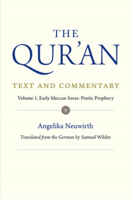 Koran: Text und Kommentar, Band 1: Frühe mekkanische Suren: Poetische Prophezeiung 