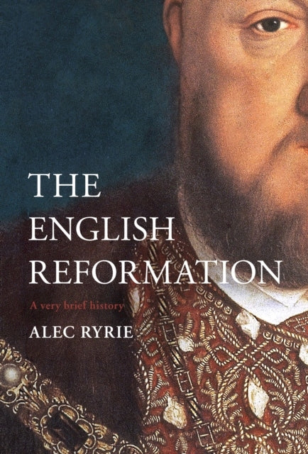 Reformation in England: Eine sehr kurze Geschichte 