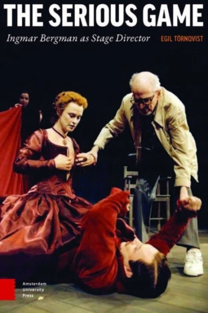 Serious Game: Ingmar Bergman as Stage Director