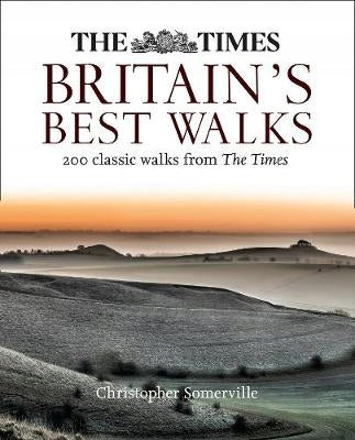 Times Britain's Best Walks: 200 Classic Walks from the Times