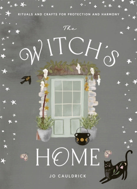 Witch's Home: Rituals and Crafts for Protection and Harmony
