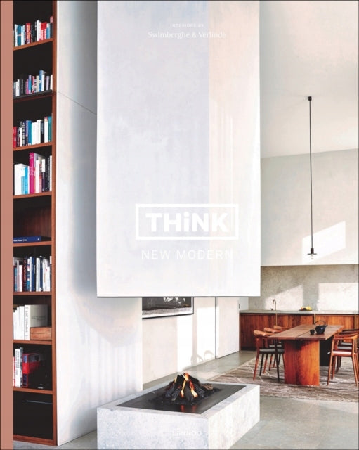Think New Modern: Interiors by Swimberghe & Verlinde