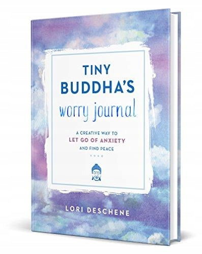 Das Sorgentagebuch von Tiny Buddha: eine kreative Möglichkeit, Ängste loszulassen und Frieden zu finden 