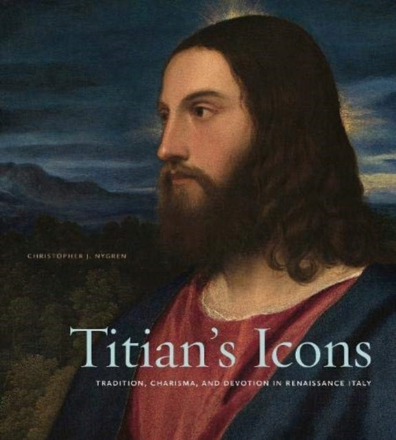 Tizians Ikonen: Tradition, Charisma und Hingabe im Italien der Renaissance 