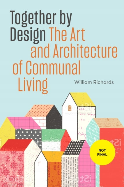 Together by Design: Die Kunst und Architektur des Gemeinschaftslebens 