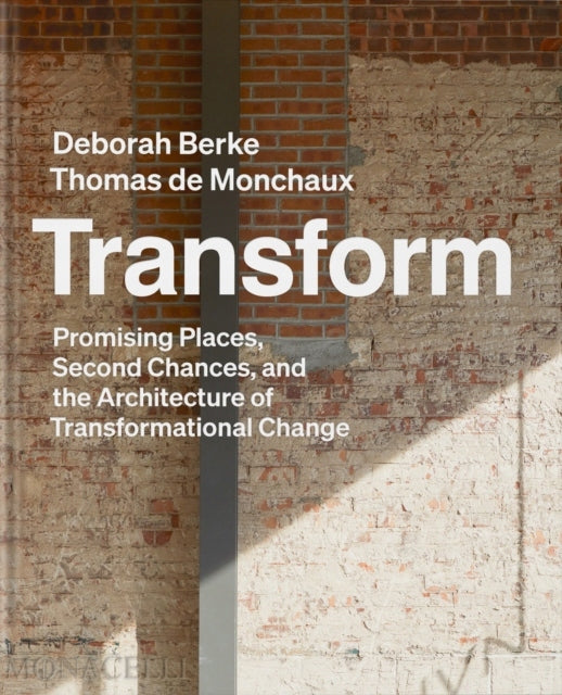 Transformieren: Vielversprechende Orte, zweite Chancen und die Architektur transformativer Veränderungen 