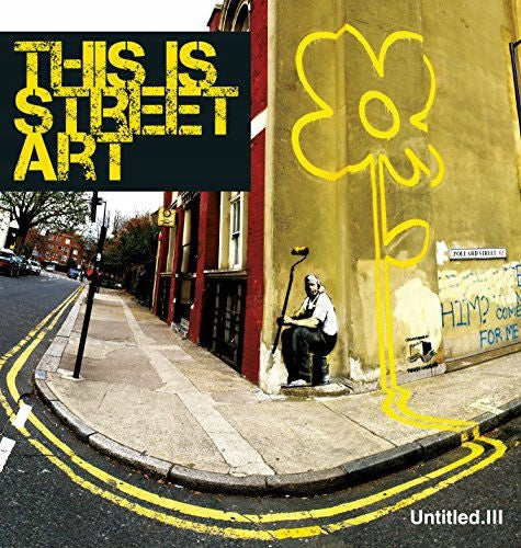 Untitled Iii. This is Street Art 2nd ed.