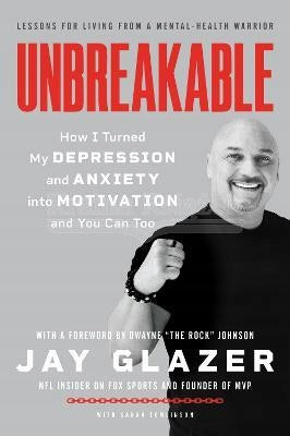 Unzerbrechlich: Wie ich meine Depression und Angst in Motivation verwandelt habe und das können Sie auch 
